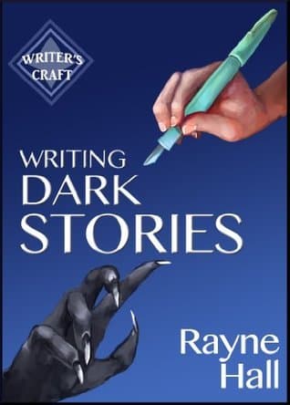 Writing Dark Stories: How to Write Horror and Other Disturbing Short Stories