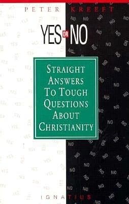 Yes or No?: Straight Answers to Tough Questions About Christianity