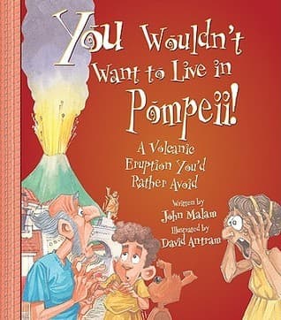 You Wouldn't Want to Live in Pompeii! A Volcanic Eruption You'd Rather Avoid