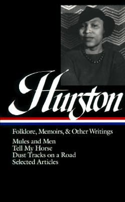 Zora Neale Hurston: Folklore, Memoirs, & Other Writings